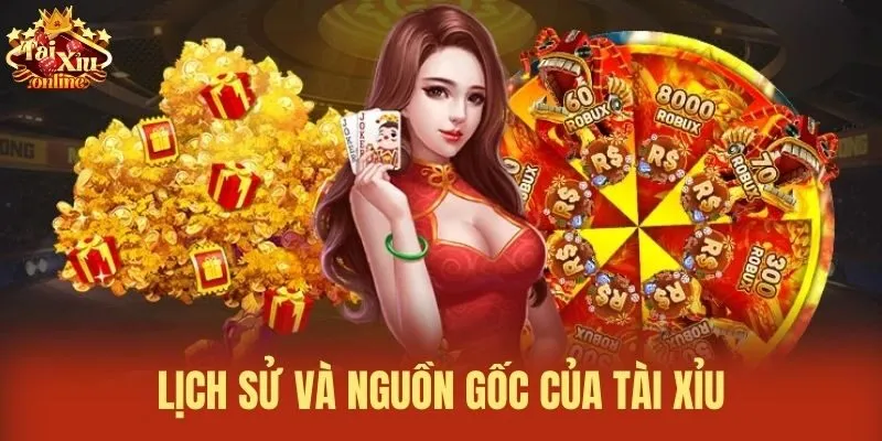 Lịch sử và nguồn gốc của Tài Xỉu